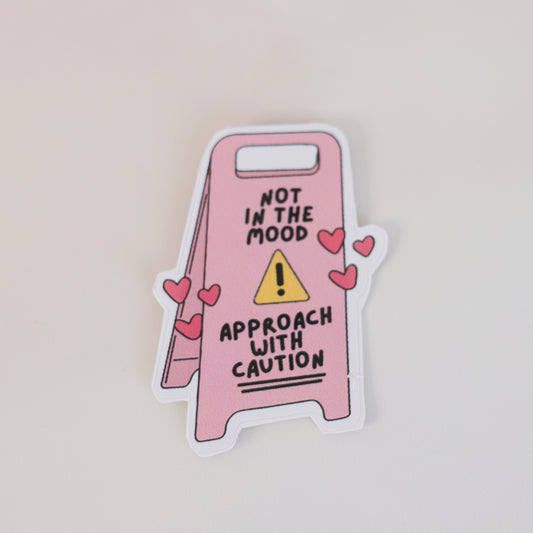 Pink sign with text 'Not in the mood, approach with caution' preppy aesthetic sticker – pastel lettering design